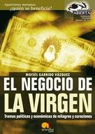 Moisés Garrido Vázquez: El negocio de la virgen 