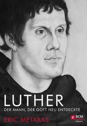 Luther - Der Mann, der Gott neu entdeckte