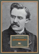Friedrich Nietzsche: Aforismos 