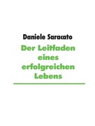 Daniele Saracato: Der Leitfaden eines erfolgreichen Lebens 