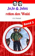 A. A. Reichelt: JoJo & Jules retten den Wald 