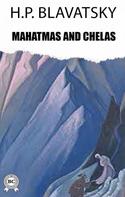 H.P. Blavatsky: Mahatmas and Chelas 