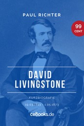 David Livingstone 1813 – 1873 - Kurzbiografie