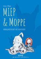 Stine Oliver: Miep & Moppe 