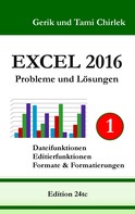 Gerik Chirlek: Excel 2016 . Probleme und Lösungen . Band 1 
