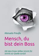 Manuela Preuße: Mensch, du bist dein Boss 