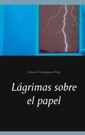 Edurne Dominguez Puig: Lágrimas sobre el papel 