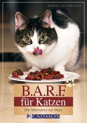 B.A.R.F. für Katzen - Die Alternative zur Maus