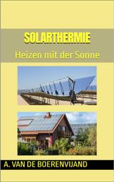 Solarthermie - Heizen mit der Sonne
