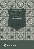 Manfred Müller M.A. (Hg.): Miguel de Cervantes – Die Novelle von Zweifel und Vorwitz 