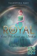 Valentina Fast: Royal 5: Eine Hochzeit aus Brokat ★★★★