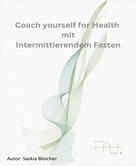 Lina Chatopenai: Coach yourself for Health mit Intermittierendem Fasten 