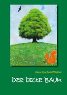 Hans-Joachim Wildner: Der dicke Baum 