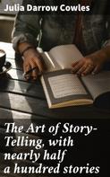 Julia Darrow Cowles: The Art of Story-Telling, with nearly half a hundred stories 