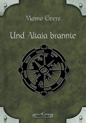 DSA 41: Und Altaia brannte - Das Schwarze Auge Roman Nr. 41