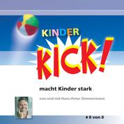 Kinder KIck! macht Kinder stark - Kick 8! Die Motivationsspritze für den Alltag