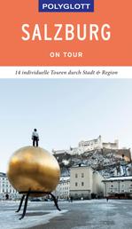 POLYGLOTT on tour Reiseführer Salzburg – Stadt und Land - Individuelle Touren durch die Region