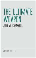 John W. Campbell: The Ultimate Weapon 