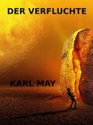 Karl May: Der Verfluchte 