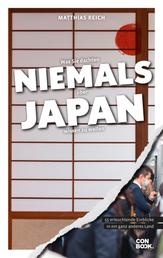 Was Sie dachten, NIEMALS über JAPAN wissen zu wollen - 55 erleuchtende Einblicke in ein ganz anderes Land