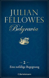 Belgravia (2) - Eine zufällige Begegnung
