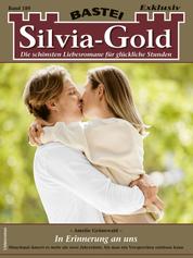 Silvia-Gold 189 - In Erinnerung an uns