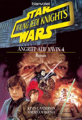 Star Wars. Young Jedi Knights 6. Angriff auf Yavin 4