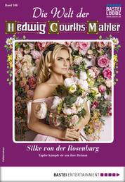 Die Welt der Hedwig Courths-Mahler 508 - Liebesroman - Silke von der Rosenburg