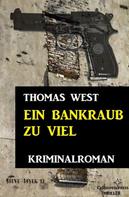 Thomas West: Ein Bankraub zu viel 