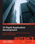 Lauren J. O'Meara: Yii Rapid Application Development HOTSHOT 