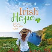 Irish Hope - Wer die Liebe nicht sucht