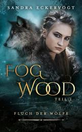 Fogwood - Der Fluch der Wölfe
