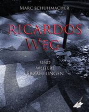 Ricardos Weg - und weitere Erzählungen