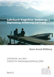 Lehrbuch Kognitive Seelsorge I - Begründung, Einführung und Praxis