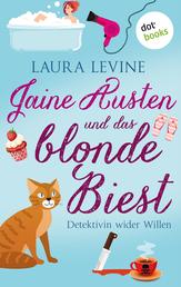 Jaine Austen und das blonde Biest: Detektivin wider Willen - Roman