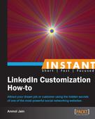 Anmol Jain: Instant LinkedIn Customization How-to 