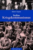 Wadim S Rogowin: Gab es eine Alternative? / Stalins Kriegskommunismus 