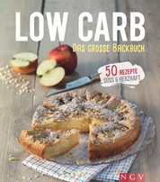 Low Carb - Das große Backbuch - 50 gesunde Backrezepte
