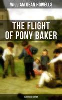 William Dean Howells: The Flight of Pony Baker (Illustrated Edition) 