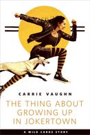 Carrie Vaughn: The Thing about Growing Up in Jokertown ★★★★★
