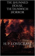 H.P. Lovecraft: The Shunned House, The Dunwich Horror 