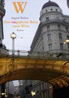 Ingrid Walter: Eine ungeplante Reise nach Wien ★★★★