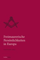 Helmut Reinalter: Freimaurerische Persönlichkeiten in Europa 