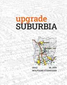 Wolfgang Steinegger: Upgrade Suburbia 