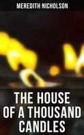 Meredith Nicholson: THE HOUSE OF A THOUSAND CANDLES 