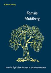 Familie Mahlberg - Von der Eifel über Bosnien in die Welt verstreut