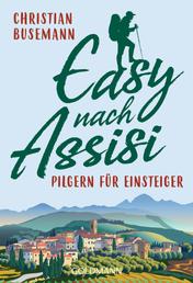 Easy nach Assisi - Pilgern für Einsteiger