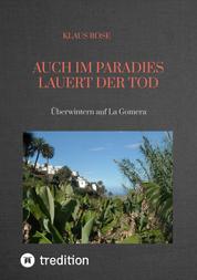 AUCH IM PARADIES LAUERT DER TOD - Überwintern auf La Gomera - Krimi