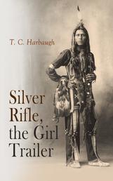 Silver Rifle, the Girl Trailer - Western Novel: Tale of the White Tigers of Lake Superior