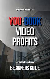 You-Book Video Profits - Beginners Guide For Affiliate Marketing Sales With YouTube And Facebook!